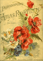 ATLAS rostlin ROSTLINY 80 tabulí barvotiskových, na kterých jest vyobrazeno 459 druhů rostlin u ...