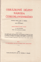 Obrázkové dějiny národa československého. Díl 1, Od nejstarších dob až do konce doby ...