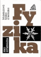 Fyzika pro gymnázia - molekulová fyzika a termika