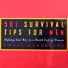 501 survival tips for men - making your way in a world full of women