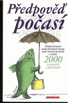 Předpověď počasí podle přírodních úkazů, podle chování zvířat - 2000 pranostik a ...