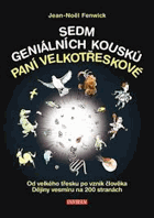 Sedm geniálních kousků paní Velkotřeskové - od velkého třesku po vznik člověka - dějiny ...