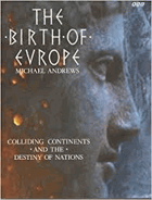 The Birth of Europe - Colliding Continents and the Destiny of Nations