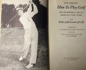 Sam Snead's How to play golf - and professional tips on improving your score. Also, rules of the ...
