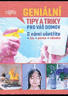 Geniální tipy a triky pro váš domov - s námi ušetříte čas, peníze, námahu