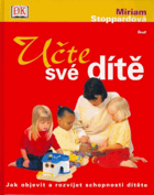 Učte své dítě - jak objevit a rozvíjet schopnosti dítěte