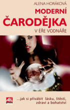 Moderní čarodějka v éře vodnáře - jak si přivábit lásku, štěstí, zdraví a bohatství