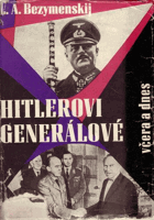 Hitlerovi generálové včera a dnes
