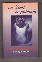 ... a Země se pohnula(Jen obtížně a jen některé ženy si umějí připustit vlastní touhy, ...