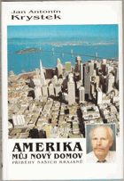 Amerika, můj nový domov + příběhy našich krajanů