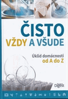 Čisto vždy a všude - úklid domácnosti od A do Z