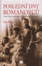 Poslední dny Romanovců - tragédie jednoho panovnického rodu