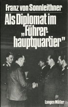 Als Diplomat im Führerhauptquartier - aus dem Nachlass