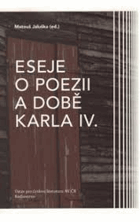 Eseje o poezii a době Karla IV. Hrdinové v básních