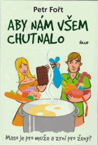 Aby nám všem chutnalo - maso je pro muže a zrní pro ženy?