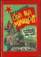 Óda na minulost aneb Budování socialismu s lidovou slovesností v zádech (politické anekdoty ...
