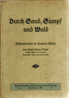 Durch Sand, Sumpf und Wald. Missionsreisen in Zentral-Afrika