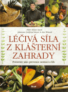 Léčivá síla z klášterní zahrady Potraviny jako prevence nemocí a lék