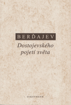 Dostojevského pojetí světa DECENTNĚ ZATRHÁVÁNO FIXOU