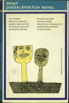 10 Deset jugoslávských novel. Překlady Milada Nedvědová, Dušan Karpatský, Milada Černá, ...