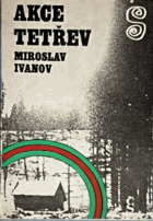 Akce Tetřev - svědectví o partyzánské skupině