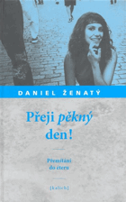 Přeji pěkný den! - přemítání do éteru.