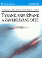 Týrané, zneužívané a zanedbávané dítě
