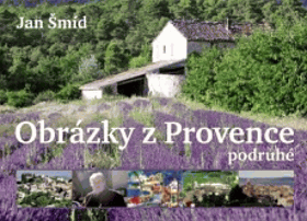 Obrázky z Provence podruhé - nové příběhy z kraje levandule