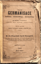 Samovolná germanisace češtiny, moravštiny, slovenštiny kazí její lahodnou srozumitelnost, ...