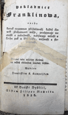 Pokladnice Franklinowa, aneb, kterak rozumnau příčinliwostj každý člowěk zbohatnauti může, ...