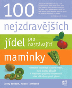 100 nejzdravějších jídel pro nastávající maminky - překvapivé a objektivní informace o ...