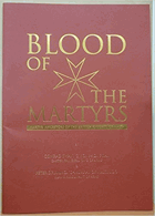 Blood of the martyrs. Martyr ancestors of the British Knights of Malta (Paperback)