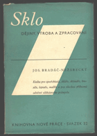 SKLO - dějiny, výroba a zpracování - kniha pro spotřebitele, skláře, sklenáře, brusiče, ...