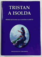 Tristan a Isolda Příběh jednoho kulturního námětu