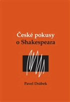České pokusy o Shakespeara DECENTNĚ ZATRHÁVÁNO FIXOU Dějiny českých překladů Shakespeara ...