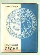 Přemyslovské Čechy Český stát a společnost v letech 995-1310