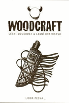Woodcraft - lesní moudrost a lesní bratrstvo