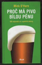Proč má pivo bílou pěnu 100 odpovědí na zapeklité dotazy