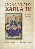 Doba vlády Karla IV. a jeho rodiny v archivních dokumentech