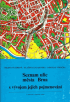 Seznam ulic města Brna s vývojem jejich pojmenování.