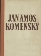 Jan Amos Komenský - soubor statí o životě a díle učitele národů