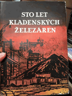 Sto let kladenských železáren-příspěvek k dějinám