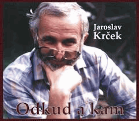 Odkud a kam VČ. CD! PODPIS KRČEK!