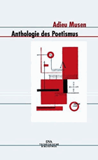 Adieu Musen. Anthologie des Poetismus