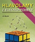 Hlavolamy z elektrotechniky, aneb, Elektronika čtená podruhé