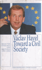 Toward a Civil Society. Selected Speeches and Writings 1990-1994