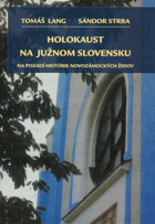 Holokaust na južnom Slovensku na pozadí histórie novozámockých židov