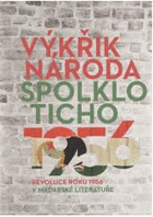 Výkřik národa spolklo ticho - revoluce roku 1956 v maďarské literatuře