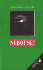 Neboj se! Jak zacházet s neodbytným průvodcem člověka