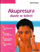 Akupresura - zbavte se bolestí
